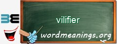 WordMeaning blackboard for vilifier